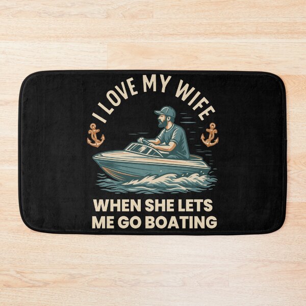 Item preview, I Love My Wife When She Lets Me Go Boating Funny designed and sold by LuminOrb.