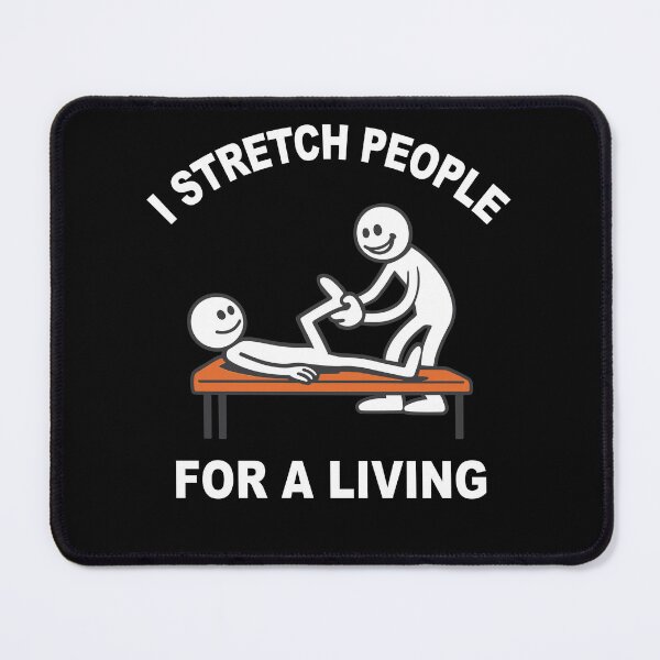 Item preview, Physiotherapist I Stretch People For A Living designed and sold by LuminOrb.