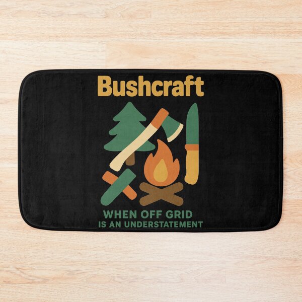 Item preview, Bushcraft When Off Grid Is An Understatement designed and sold by LuminOrb.