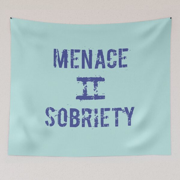 Item preview, Menace II Sobriety  designed and sold by Trigger413.