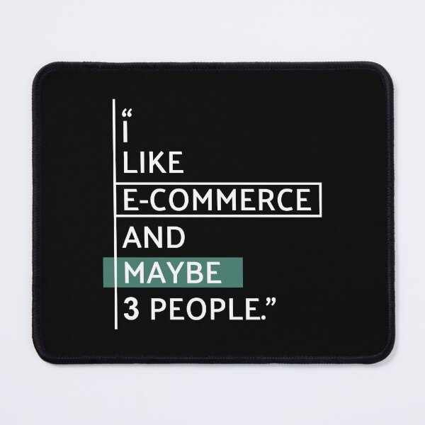 Item preview, I Like E-Commerce and Maybe 3 People designed and sold by MaryAller.