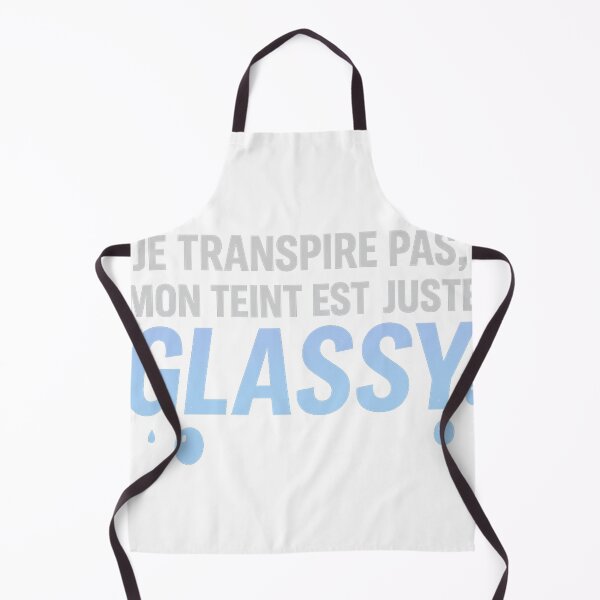 Item preview, I don't sweat, my complexion is just glassy! designed and sold by RefsFR.