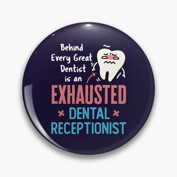 Item preview, Behind Every Great Dentist Is an Exhausted Dental Receptionist designed and sold by jaygo.