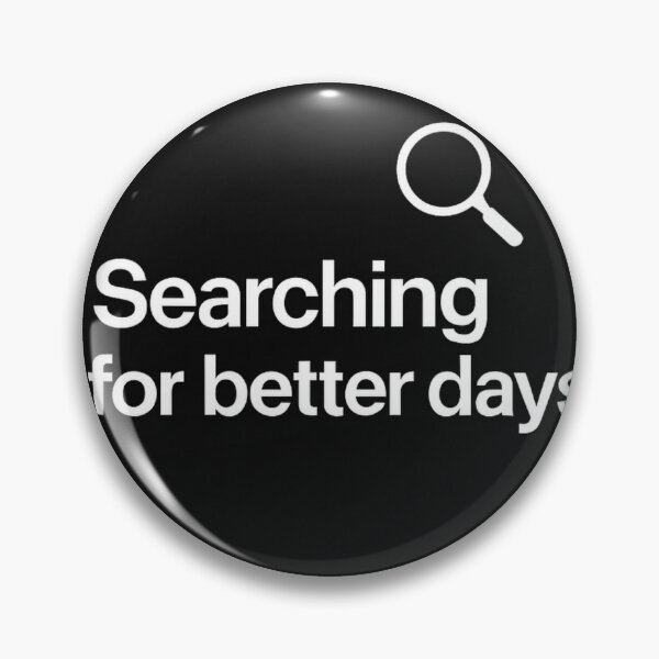 Item preview, Searching for better days designed and sold by MotivWearbyleo.