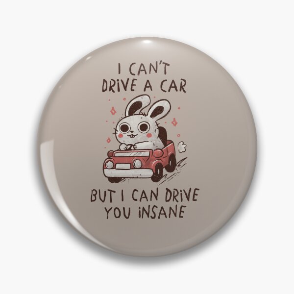 Item preview, I Can Drive You Insane designed and sold by koalateess.