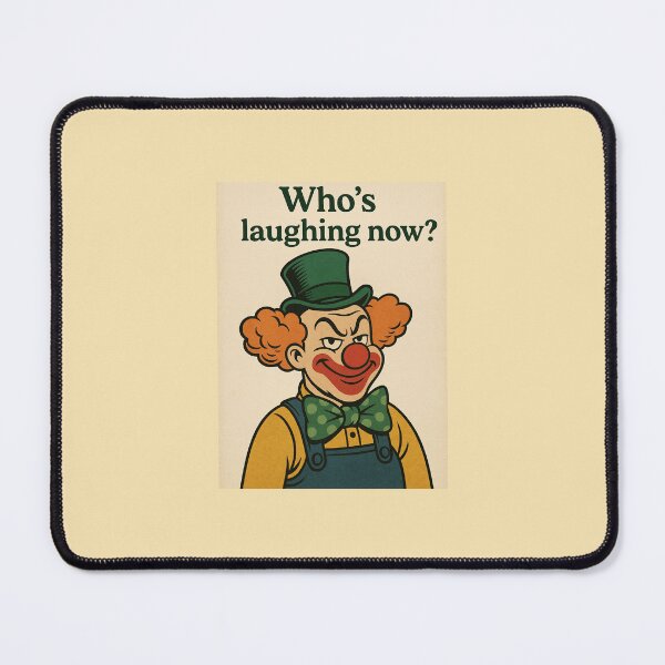 Item preview, Who's laughing now ? designed and sold by MotivWearbyleo.