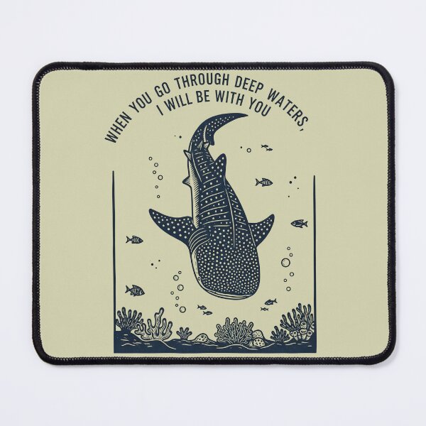 Item preview, Whale Shark Beachy WHEN YOU GO THROUGH DEEP WATERS, I WILL BE WITH YOU designed and sold by FurRealStudioCo.