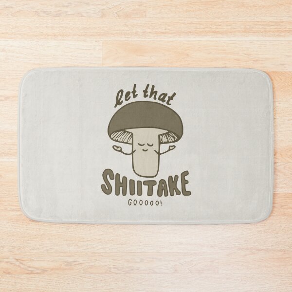 Item preview, Let That Shiitake Gooooo! designed and sold by PepAndGrace.
