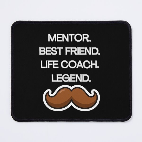 Item preview, Mentor, Best Friend, Life Coach, Legend designed and sold by YourFavBuddy.