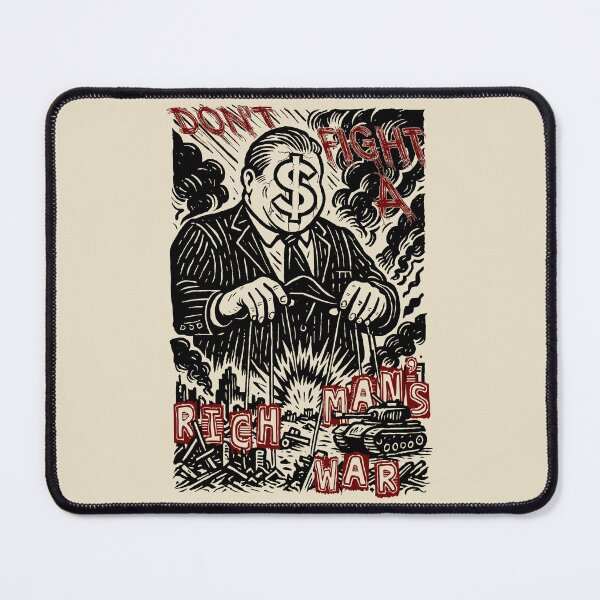 Item preview, Don't Fight A Rich Man's War - Anti War, Anti Imperialism designed and sold by SpaceDogLaika.