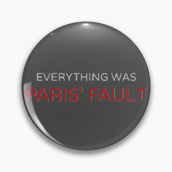 Item preview, Everything Was Paris' Fault designed and sold by nickiibird.