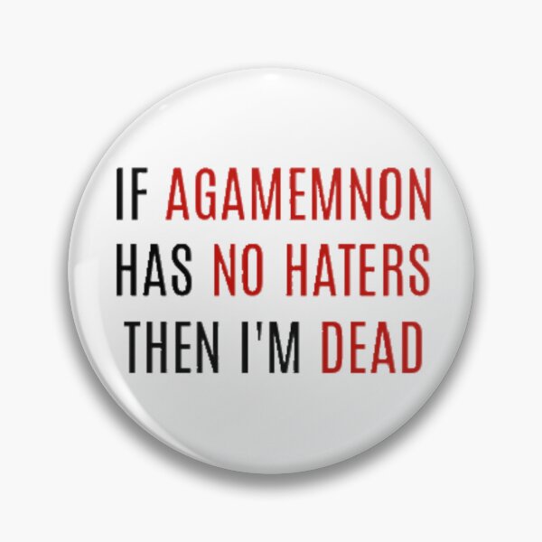 Item preview, Agamemnon Haters designed and sold by nickiibird.