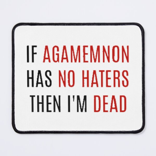 Item preview, Agamemnon Haters designed and sold by nickiibird.