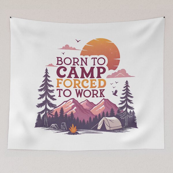 Item preview, born to camp forced to work designed and sold by GogoGrove.