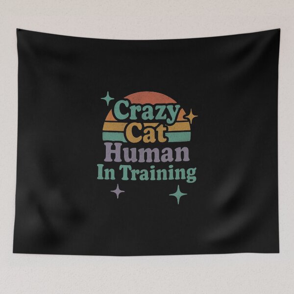 Item preview, Crazy Cat Human In Training designed and sold by Crazy Before Cats.
