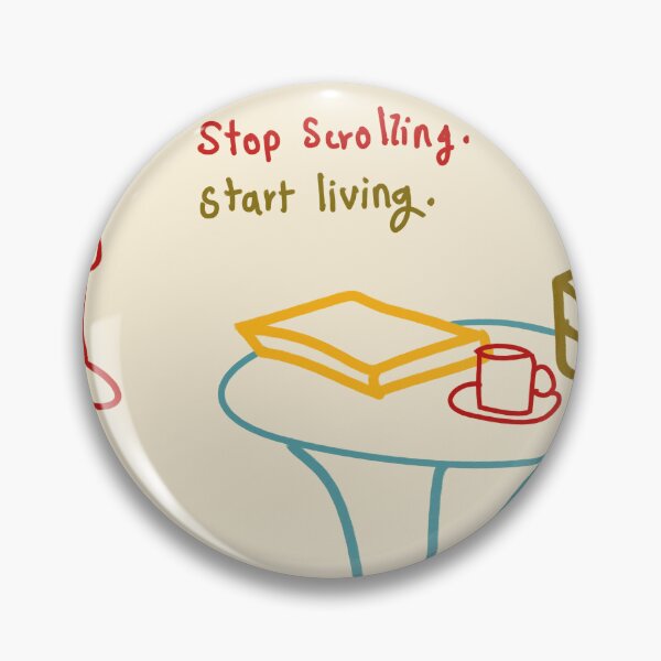 Item preview, Stop Scrolling, Start Living designed and sold by Kintsugi99.