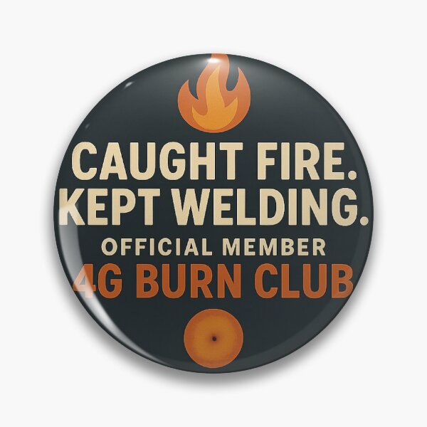Item preview, Caught Fire. Kept Welding – 4G Burn Club Sticker designed and sold by SteampunkProspector.