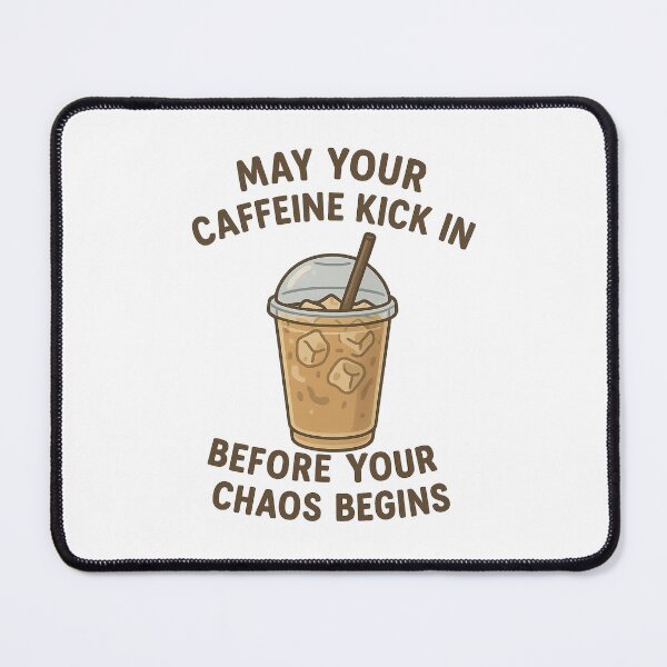 Item preview, May Your Caffeine Kick In Before Your Chaos Begins Ice Coffee designed and sold by The Painted Topaz.