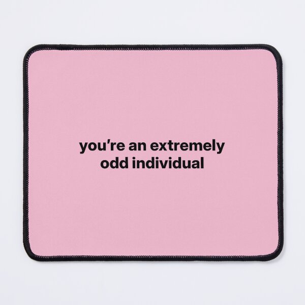 Item preview, Amaya Love Island "you're an extremely odd individual" Quote  designed and sold by bubblytank.