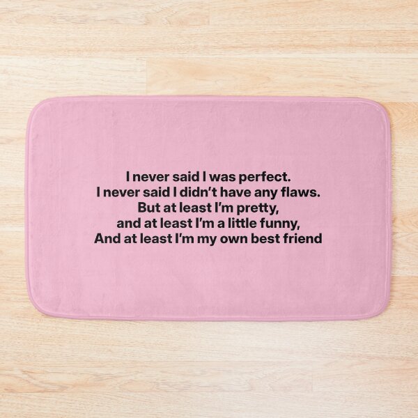 Item preview, Amaya Love Island "I never said I was perfect. I never said I didn't have any flaws. But at least I'm pretty, and at least I'm a little funny, and at least I'm my own best friend" Quote  designed and sold by bubblytank.