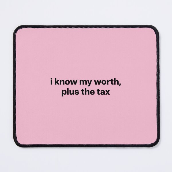 Item preview, Amaya Love Island "i know my worth, plus the tax" Quote  designed and sold by bubblytank.
