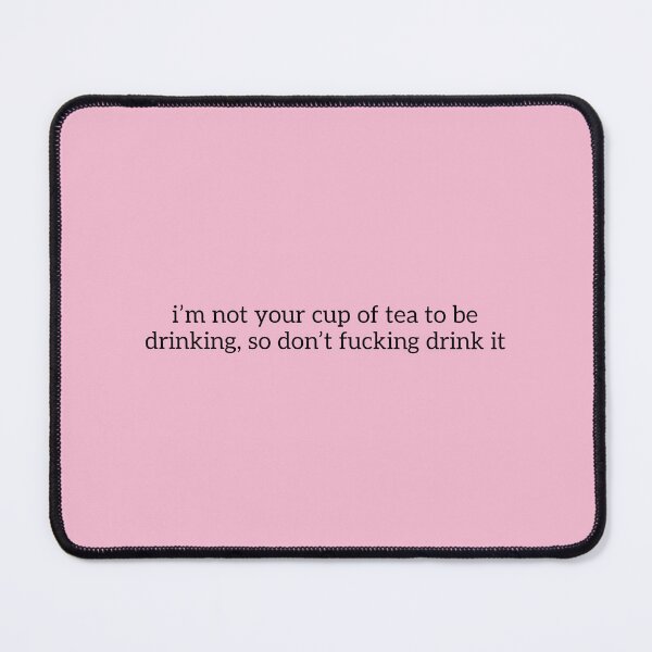 Item preview, Amaya Love Island "i'm not your cup of tea to be drinking, so don't drink it" Quote designed and sold by bubblytank.