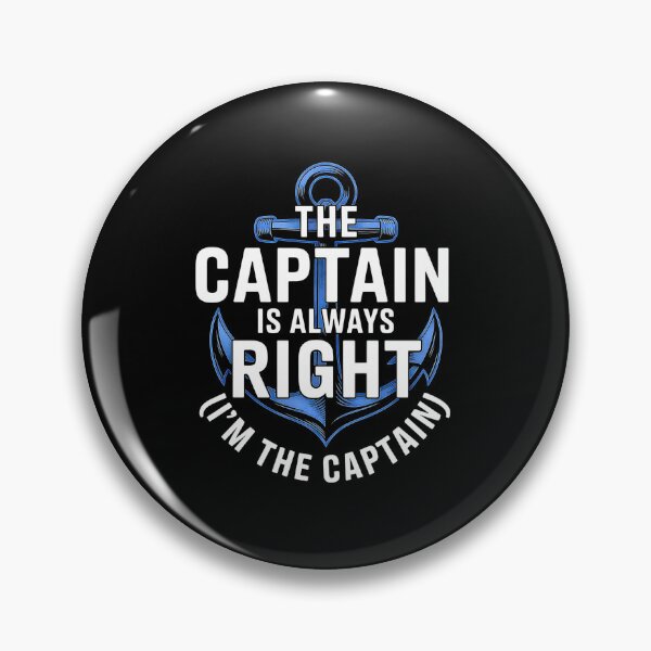 Item preview, The Captain Is Always Right designed and sold by URGlden.