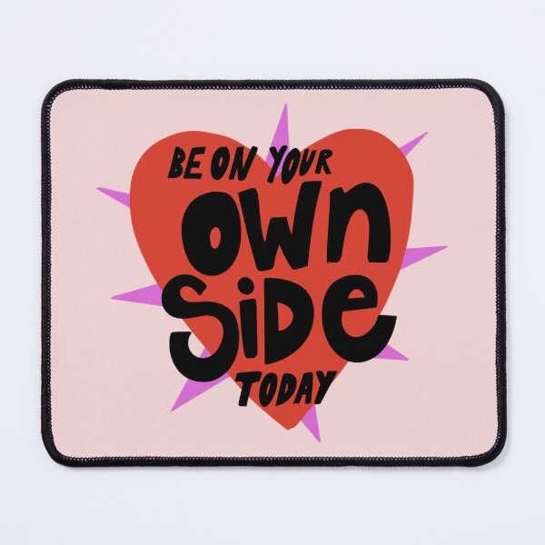 Item preview, be on your own side today designed and sold by mossymeadow.