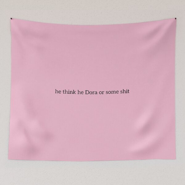 Item preview, Chelley Love Island "he think he Dora or some shit" Quote  designed and sold by bubblytank.