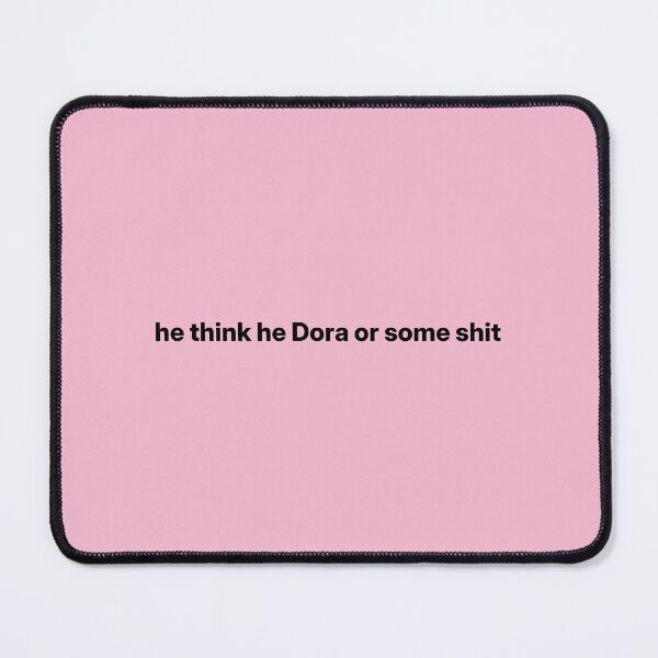 Item preview, Chelley Love Island "he think he Dora or some shit" Quote  designed and sold by bubblytank.