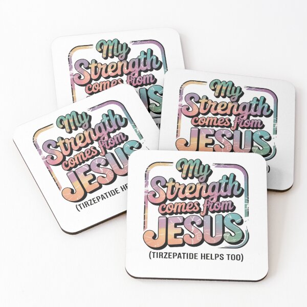 Item preview, My Strength Comes from Jesus and Tirzepatide helps  designed and sold by MMCreates.
