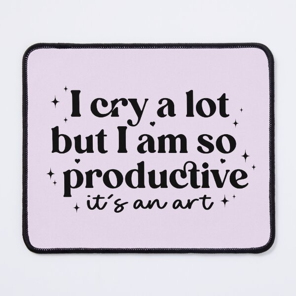 Item preview, I cry a lot but I am so productive  designed and sold by nukartDesigns.