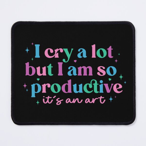 Item preview, Copy of I cry a lot but I am so productive  designed and sold by nukartDesigns.