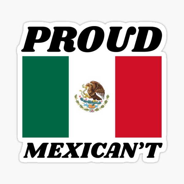 Item preview, Proud Mexican't designed and sold by DailyMigraine.