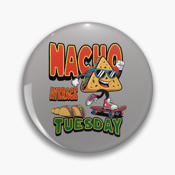 Item preview, Nacho Average Tuesday, Funny Skateboarding Nacho designed and sold by Bliss Find And Design.