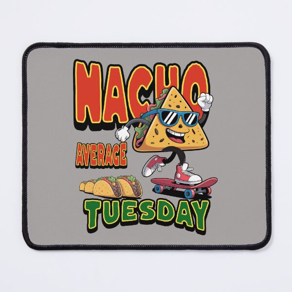 Item preview, Nacho Average Tuesday, Funny Skateboarding Nacho designed and sold by Bliss Find And Design.