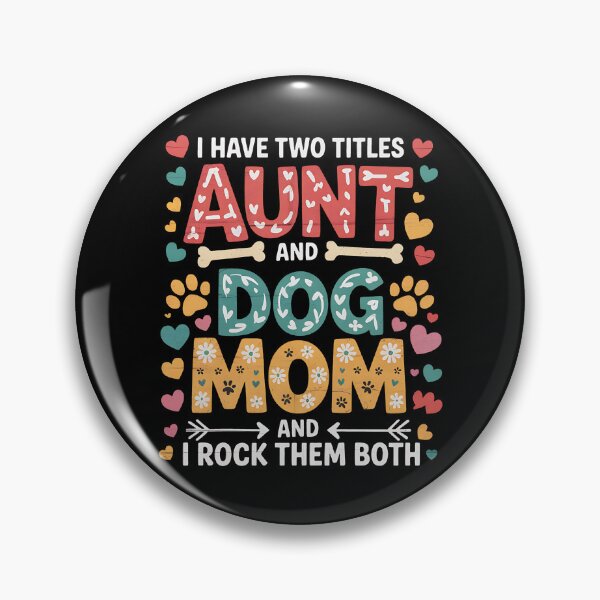 Item preview, I Have Two Titles Aunt And Dog Mom designed and sold by BakeryDozen.