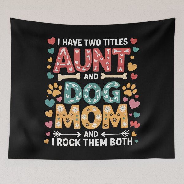 Item preview, I Have Two Titles Aunt And Dog Mom designed and sold by BakeryDozen.