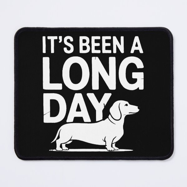 Item preview, It´s been a long day funny dachshund Wiener Dog quote designed and sold by BakeryDozen.
