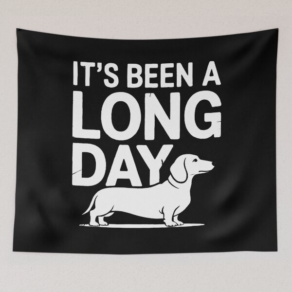 Item preview, It´s been a long day funny dachshund Wiener Dog quote designed and sold by BakeryDozen.