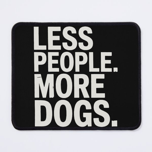 Item preview, Less People More Dogs Funny Dog Mama Dog Lovers Mothers Day designed and sold by BakeryDozen.