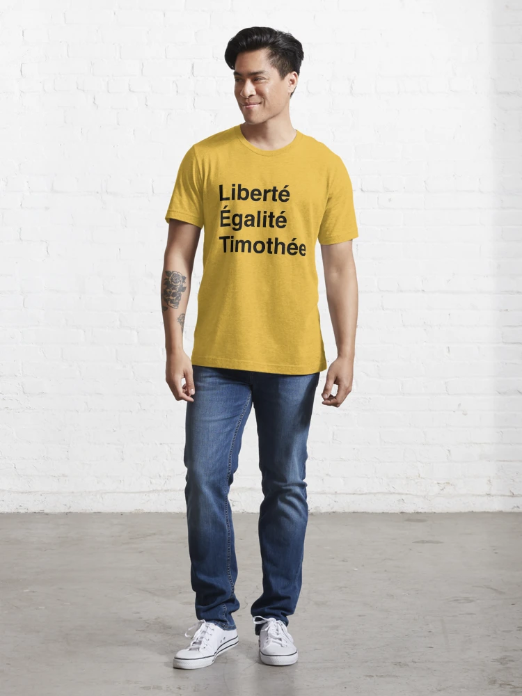 Liberté, Égalité, and Timothée Essential T-Shirt for Sale by kerianne