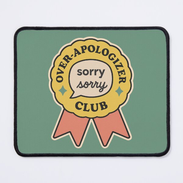 Item preview, Over Apologizer Club designed and sold by EuphoriaWithin.