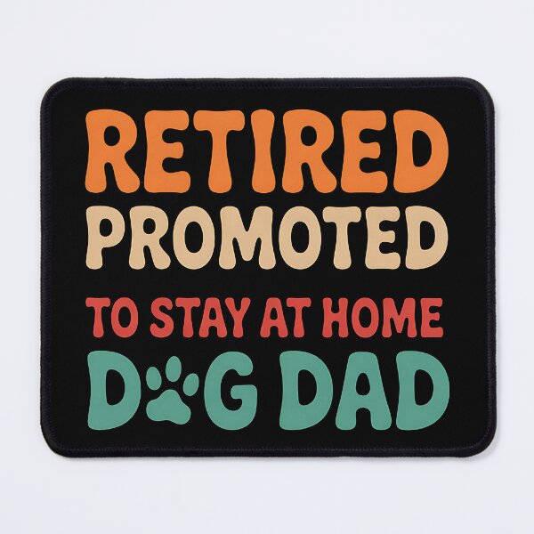 Item preview, Retired Promoted To Stay At Home Dog Dad Funny Father's Day designed and sold by BakeryDozen.