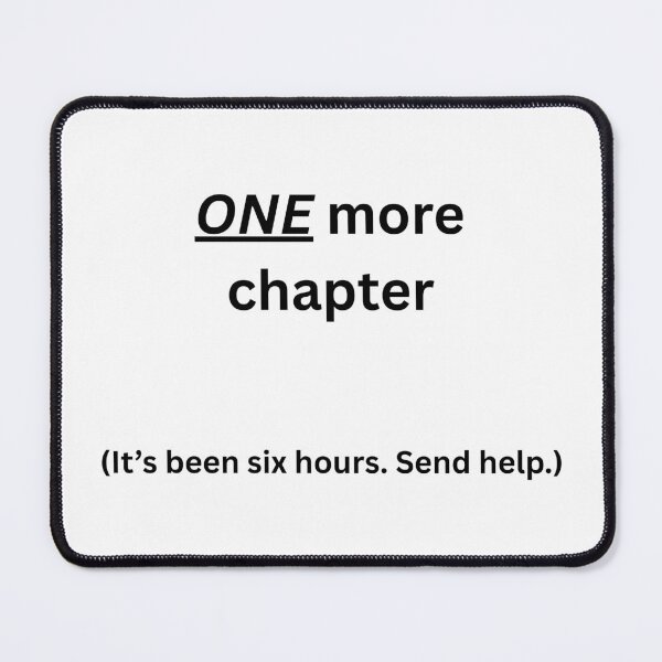 Item preview, One More Chapter Six Hours Later - Reader Problem designed and sold by LawrenceDesigns.