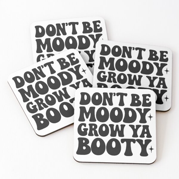 Item preview, Retro Workout Quote – Don’t Be Moody Grow Ya Booty Black Groovy Text designed and sold by haitrieuic96.