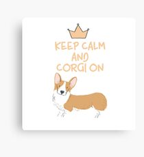 Keep Calm And Corgi On Canvas Print