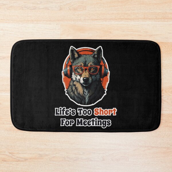 Item preview, Bored Corporate Wolf - Life is Too Short for Meetings designed and sold by Ridiculam Toga.