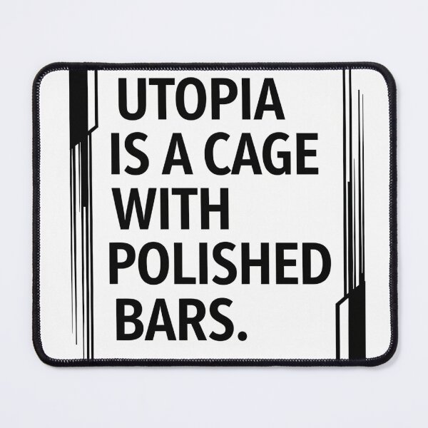 Item preview, Utopia is a Cage with Polished Bars Minimalist World Without Flaws Quote designed and sold by Elizarfa.