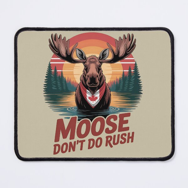 Item preview, Moose don't do rush - Life is better with a moose - Don't moose with me - Canadian moose - Alaskan moose designed and sold by JansenGS.